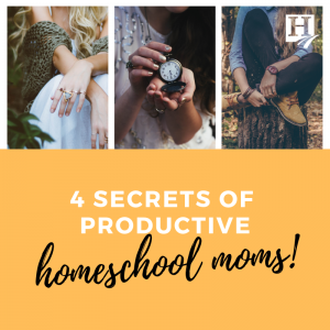 4 Secrets of Productive Homeschool Moms