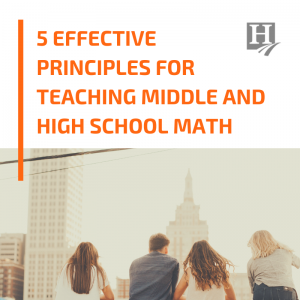 5 Effective Principles for Teaching Middle and High School Math