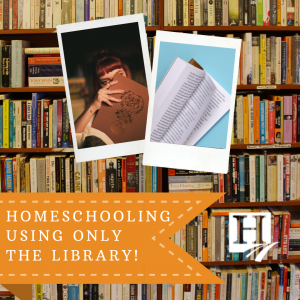 How to Homeschool Using only the Library