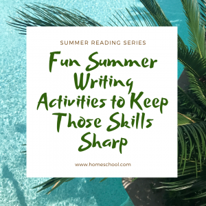 Fun Summer Writing Activities to Keep Skills Sharp