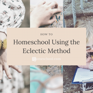 How to Homeschool Using the Eclectic Method