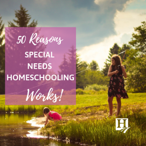 50 Reasons Homeschooling Special Needs Works!