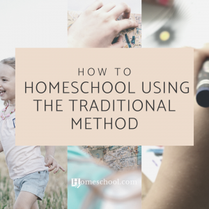 How to Homeschool Using the Traditional Method