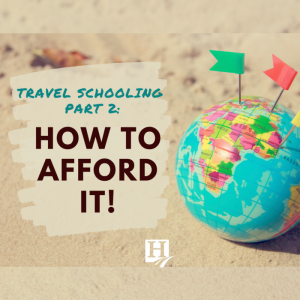 Travel Schooling Part 2: How to Afford It!