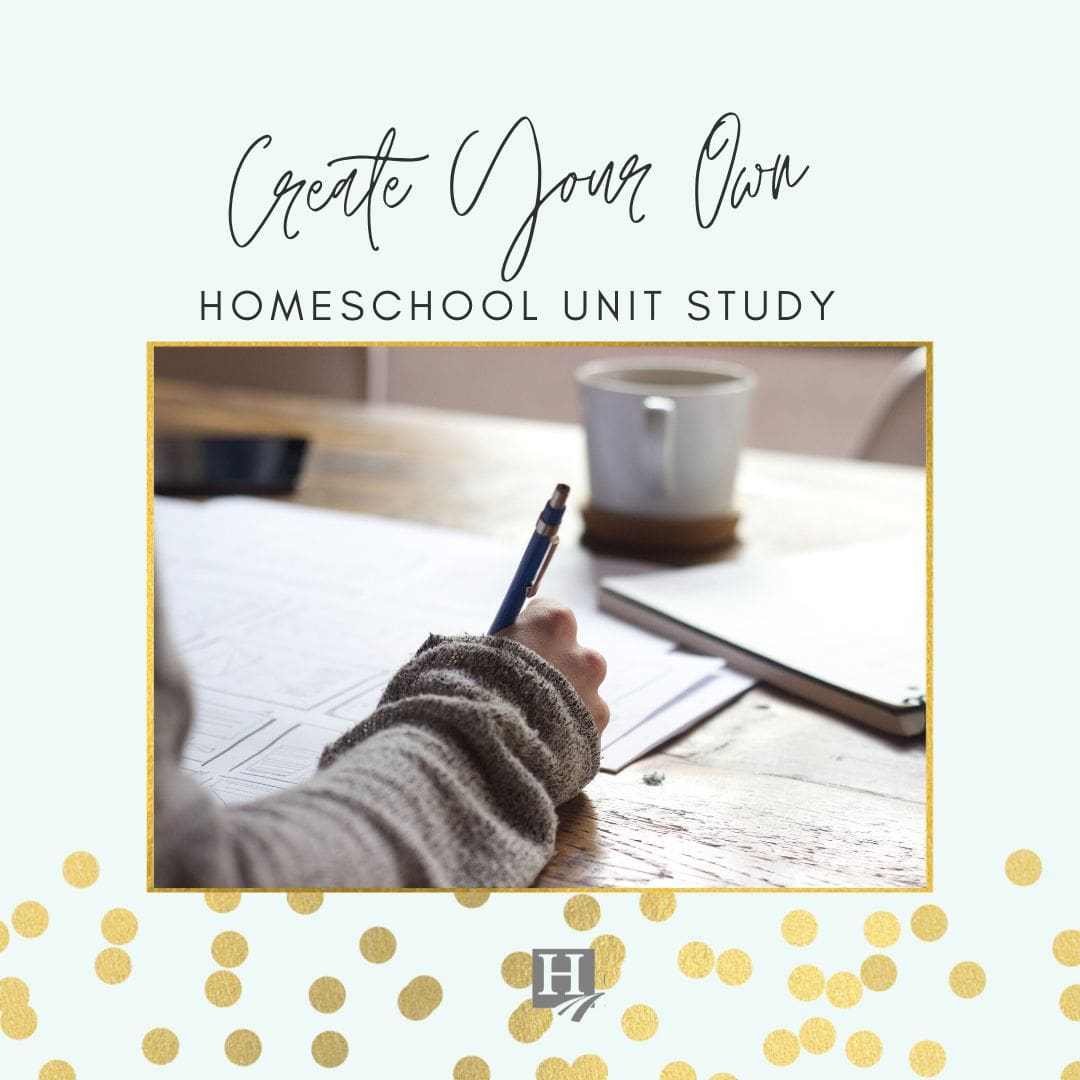Easy Tips to Create Your Own Unit Study | Homeschool.com