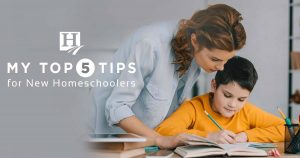My Top 5 Tips for New Homeschoolers