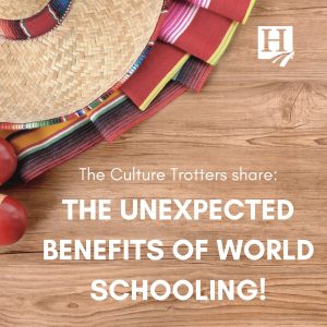 Unexpected Benefits of World Schooling