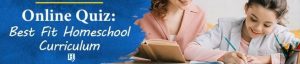 Take the Online Homeschooling Curriculum Quiz Now!
