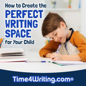 How to Create the Perfect Writing Space for Your Child