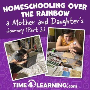 Homeschooling Over the Rainbow Pt2